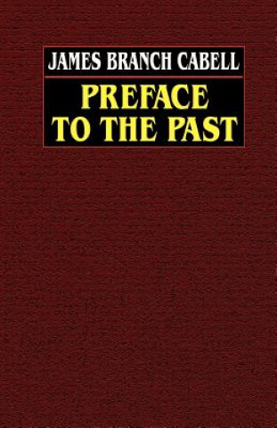 Kniha Preface to the Past James Branch Cabell