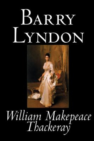 Książka Barry Lyndon by William Makepeace Thackeray, Fiction, Classics William Makepeace Thackeray