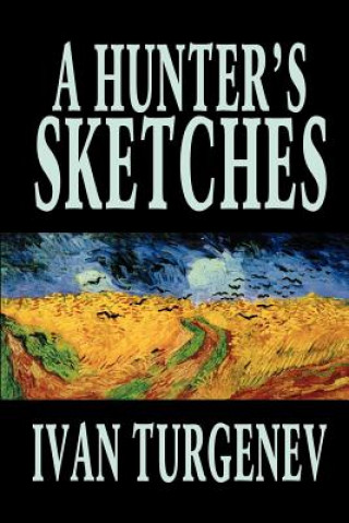 Knjiga Hunter's Sketches by Ivan Turgenev, Fiction, Classics, Literary, Short Stories Ivan Sergeevich Turgenev