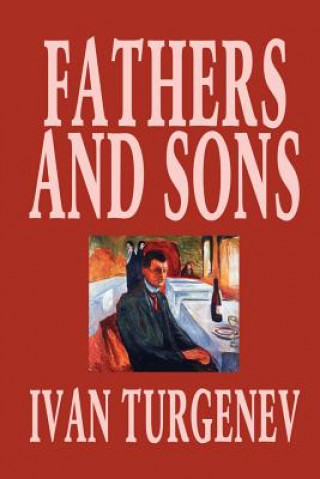 Kniha Fathers and Sons by Ivan Turgenev, Fiction, Classics, Literary Ivan Sergeevich Turgenev