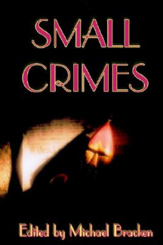 Knjiga Small Crimes Michael Bracken