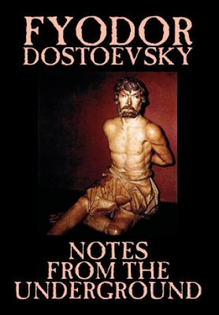 Książka Notes from the Underground by Fyodor Mikhailovich Dostoevsky, Fiction, Classics, Literary Fyodor Mikhailovich Dostoevsky