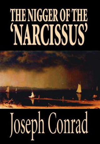 Livre Nigger of the 'Narcissus' by Joseph Conrad, Fiction, Classics Joseph Conrad