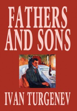 Kniha Fathers and Sons by Ivan Turgenev, Fiction, Classics, Literary Ivan Sergeevich Turgenev