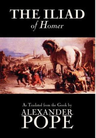 Könyv Iliad by Homer, Classics, Literary Criticism, Ancient and Classical, Poetry, Ancient, Classical & Medieval Homer
