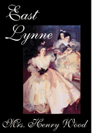Buch East Lynne by Mrs. Henry Wood, Fiction, Literary Wood
