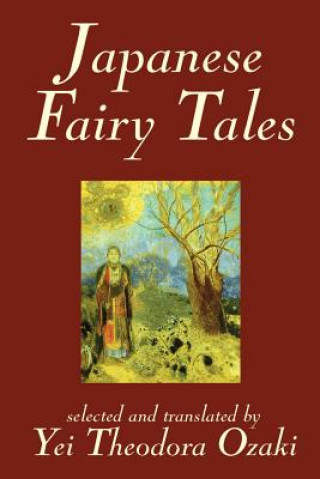 Книга Japanese Fairy Tales by Yei Theodora Ozaki, Classics 