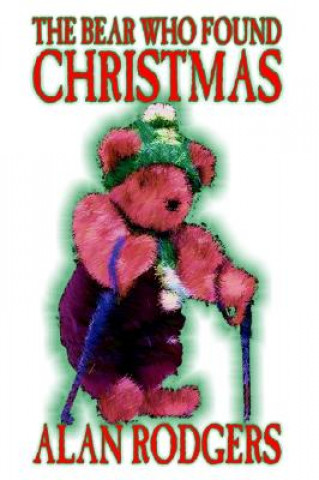 Książka Bear Who Found Christmas Alan Rodgers