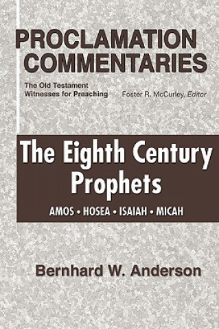 Livre Eighth Century Prophets Bernhard W. Anderson