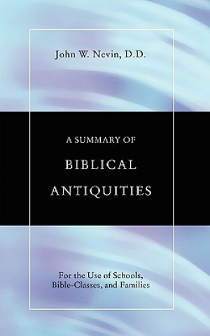 Kniha Summary of Biblical Antiquities John W. Nevin