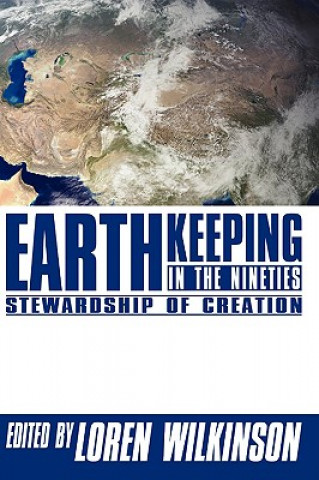 Kniha Earthkeeping in the Nineties Loren Wilkinson