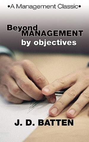 Kniha Beyond Management by Objectives Joe D. Batten