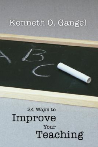 Kniha 24 Ways to Improve Your Teaching Kenneth O. Gangel