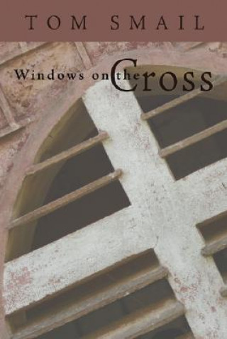 Книга Windows on the Cross Tom Smail