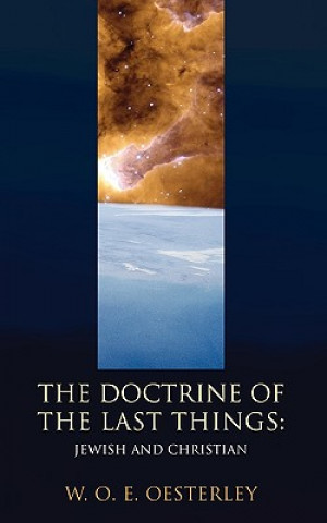 Kniha Doctrine of the Last Things W. O. E. Oesterley