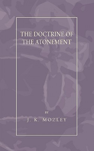 Książka Doctrine of the Atonement J. K. Mozley