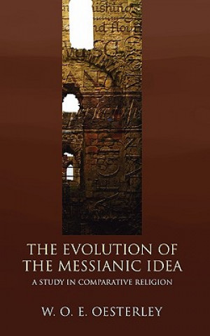 Книга Evolution of the Messianic Idea W. O. E. Oesterley