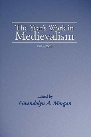 Książka Year's Work in Medievalism, 2003 Gwendolyn A. Morgan