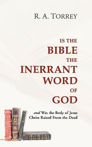 Książka Is the Bible the Inerrant Word of God R. a. Torrey