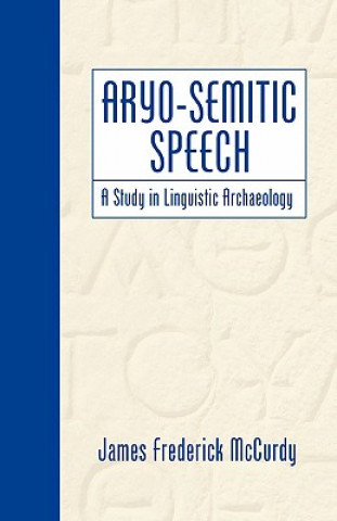 Kniha Aryo-Semitic Speech James F. McCurdy