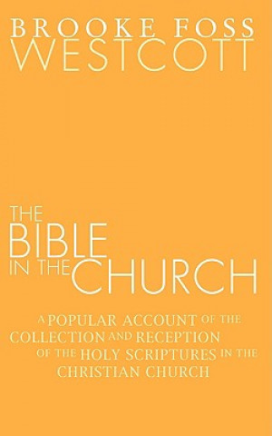 Kniha Bible in the Church B. F. Westcott