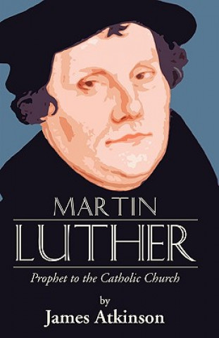 Kniha Martin Luther James Atkinson