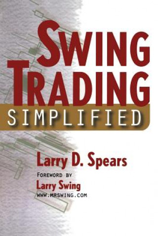 Kniha Swing Trading Simplified Larry D Spears