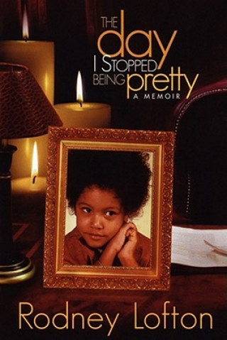 Książka Day I Stopped Being Pretty Rodney Lofton