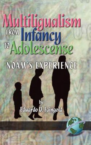 Book Multilingualism from Infancy to Adolescence Eduardo D. Faingold