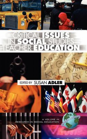 Könyv Critical Issues in Social Studies Teacher Education Susan A. Adler