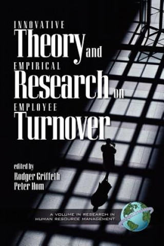 Kniha Innovative Theory and Empirical Research on Employee Turnover Rodger Griffeth