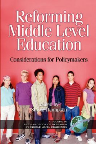 Könyv Reforming Middle Level Education Sue Carol Thompson