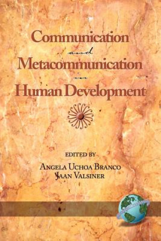 Книга Communication and Metacommunication in Human Development Angela Uchoa Branco