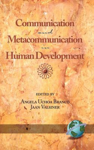 Книга Communication and Metacommunication in Human Development Angela Uchoa Branco