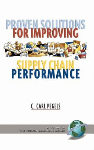 Книга Proven Solutions for Improving Supply Chain Performance C. Carl Pegels