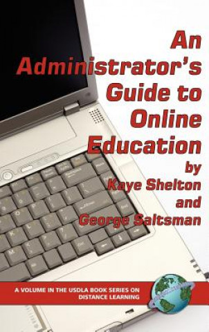 Book Administrator'S Guide To Online Education (Hc) (Usdla Book Series On Distance Learning) Virginia Kaye Shelton