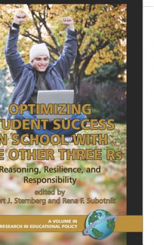 Buch Optimizing Student Success In School With The Three Rs: Reasoning, Resilience, And Responsibility (Research In Educational Productivity) Robert J. Sternberg