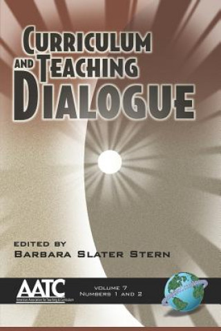 Knjiga Curriculum And Teaching Dialogue Volume 7, Numbers 1 And 2 Barbara Slater Stern