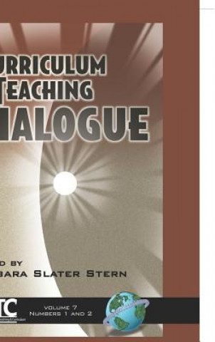 Kniha Curriculum And Teaching Dialogue Volume 7, Numbers 1 And 2 Barbara Slater Stern