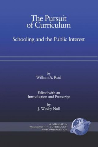Kniha Pursuit of Curriculum William A. Reid
