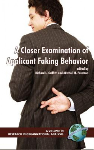 Carte Closer Examination of Applicant Faking Behavior v. 1 Richard L. Griffith