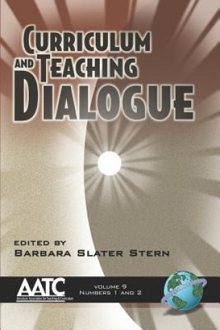 Carte Curriculum and Teaching Dialogue v. 9, Pt. 1 & 2 Barbara S. Stern