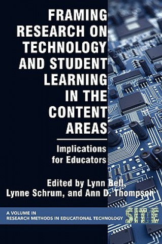 Kniha Framing Research on Technology and Student Learning in the Content Areas Lynn Bell