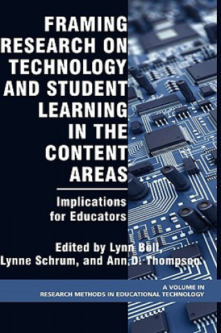 Книга Framing Research on Technology and Student Learning in the Content Areas Ann D. Thompson