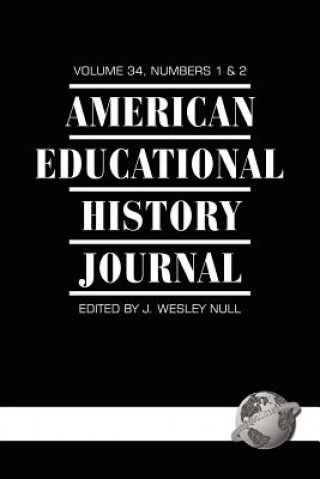 Kniha American Educational History Journal v.34, Number 1 & 2 J. Wesley Null