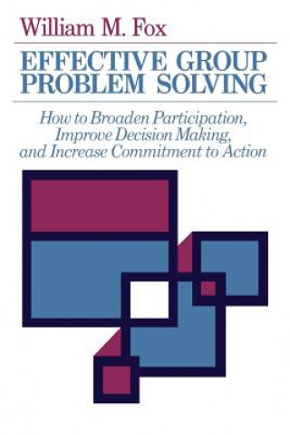 Книга Effective Group Problem Solving William M. Fox