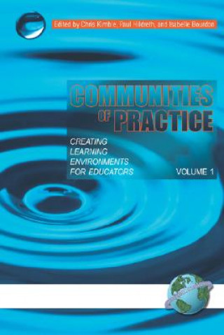 Книга Communities of Practice: Creating Learning Environments For Educators, Volume 1 Chris Kimble