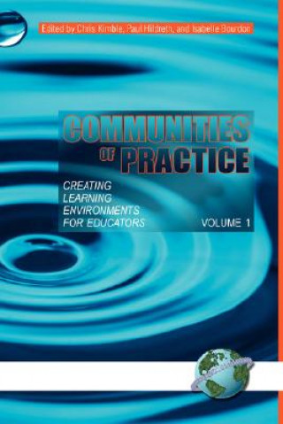 Könyv Communities Of Practice: Creating Learning Environments For Educators, Volume 1 (Hc) (Hardcover) Paul Hildreth