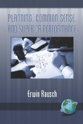 Könyv Planning, Common Sense, and Superior Performance Erwin Rausch