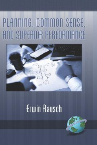 Kniha Planning, Common Sense, and Superior Performance Erwin Rausch